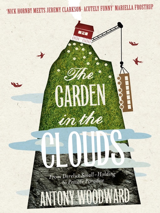 Title details for The Garden in the Clouds by Antony Woodward - Available